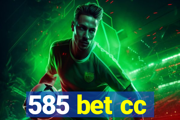 585 bet cc